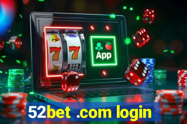 52bet .com login